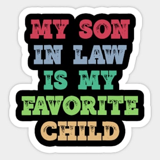 My Son In Law Is My Favorite Child Sticker